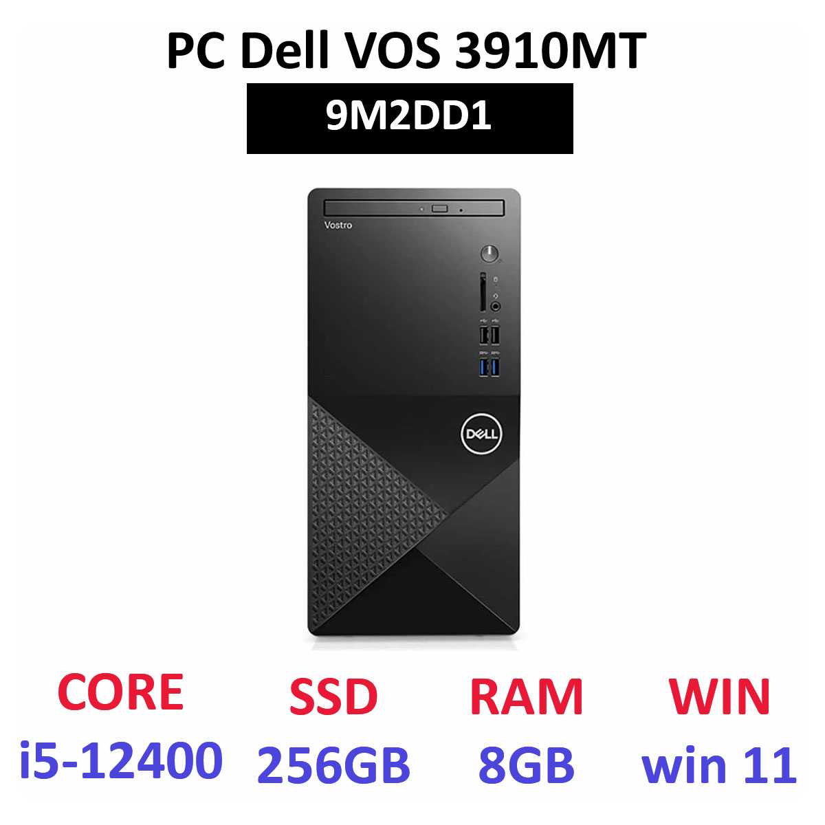 PC Dell VOS 3910 MT [Intel Core i5-12400 | 8GB | 256GB SSD | Không HDD | Windows 11 Home SL 64-bit + Office 2021 Home & Student | WiFi 802.11ax](9M2DD1)